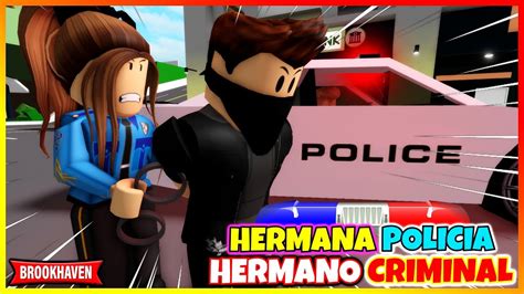 Hermana Policia Hermano Criminal Roblox Brookhaven Rp Mini Pelicula