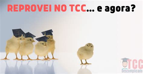 Reprovei No TCC E Agora Veja Essas Dicas Para Dar A Volta Por Cima