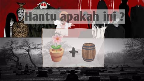 Teka Teki Sulit Tips Pintar Jawab Teka Teki Tebak Nama Hantu Indonesia