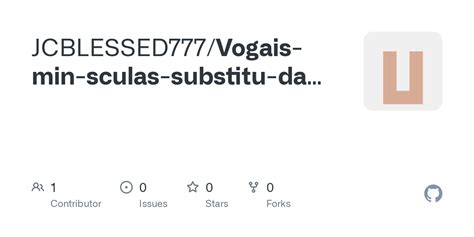 GitHub JCBLESSED777 Vogais Min Sculas Substitu Das Por Caracteres