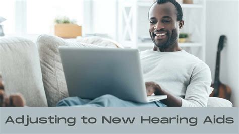 Adjusting To New Hearing Aids Professional Audiology