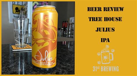 Tree House Brewing Co Julius IPA Beer Review YouTube