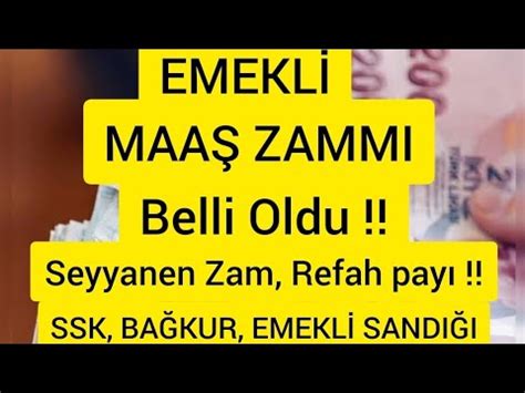 EMEKLİ ZAMMI BELLİ OLDU SEYYANEN ZAM VE REFAH PAYI OLACAK MI