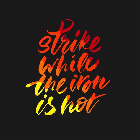 The Inscription Strike While The Iron Is Hot Cursive 17116771 Vector