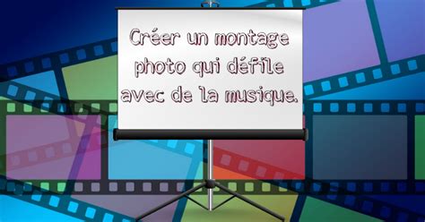 Conseils Pour Cr Er Un Montage Photo Qui D File Avec Musique Gratuit