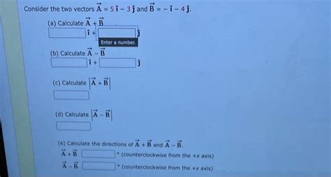 Solved Onsider The Two Vectors A5i−3j And B−i−4j A