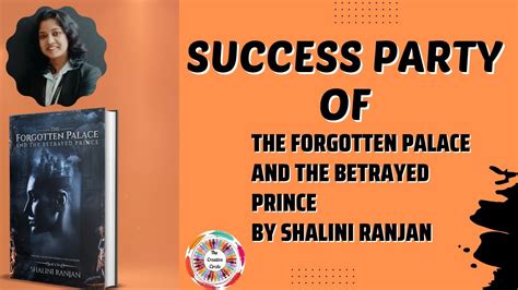 Success Party The Forgotten Palace And The Betrayed Prince Shalini