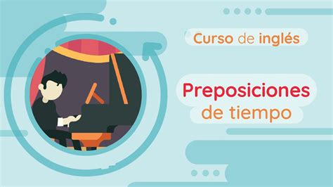 Preposiciones De Tiempo En Inglés Curso De Inglés Youtube