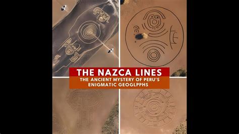 The Enigmatic Nazca Lines Decoding The Ancient Geoglyphs Of Southern Peru