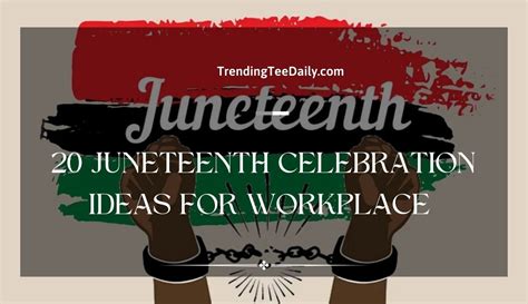 20 Juneteenth Celebration Ideas For Workplace