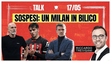 SOSPESI UN MILAN IN BILICO Radio Rossonera Talk Con Riccardo