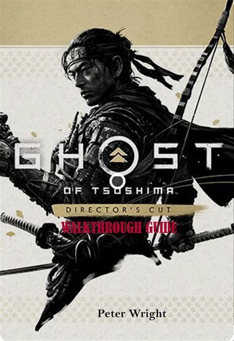 Buy Ghost Of Tsushima Directors Cut Walkthrough Guide A Comprehensive