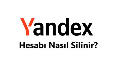 Yandex Hesap Silme 2023 Linki ve Hesabı Silme Formu HesapBEY