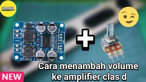 TUTORIAL PASANG VOLUME Di AMPLIFIER CLAS D YouTube