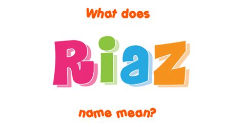 Riaz Name Meaning Of Riaz