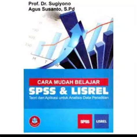 Jual Cara Mudah Belajar Spss Dan Lisrel Teori Dan Aplikasi Untuk