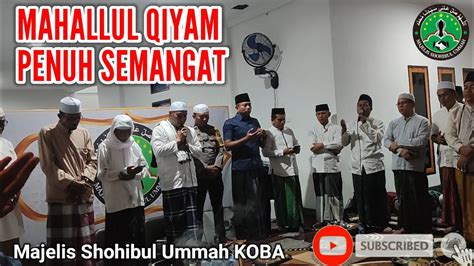 MAHALLUL QIYAM MAJELIS SHOHIBUL UMMAH YouTube