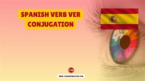 Spanish Verb Ver Conjugation Meaning Translation Examples Your