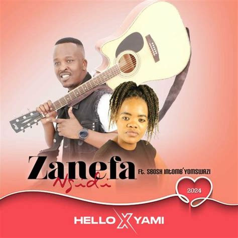 Zanefa Ngidi Hello X Yami Feat Sbosh Intombyomswati Lyrics And