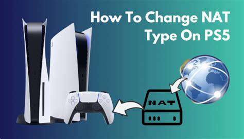 How To Change NAT Type On PS5 Complete Guide 2024