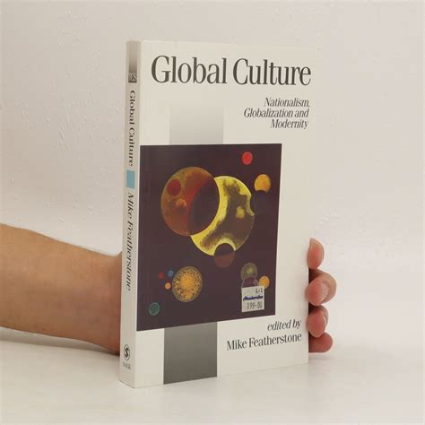 Global Culture Nationalism Globalization And Modernity