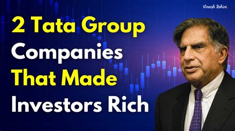 TATA Group Stocks : 2 Tata Group Companies That Made Investors Rich ...