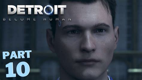 DETROIT BECOME HUMAN Walkthrough Gameplay Part 10 YouTube