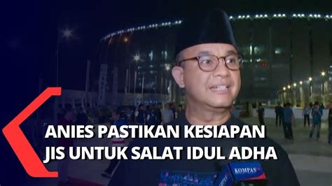 Anies Baswedan Pastikan Jis Siap Untuk Jadi Tempat Salat Idul Adha