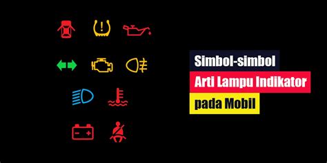 Simbol Simbol Arti Lampu Indikator Pada Mobil Lintaswarganet