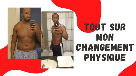 Tout Sur Ma Transformation Physique 3 Mois Et Demi YouTube