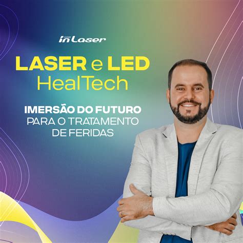 Laser E Led Healtech Imers O No Futuro Do Tratamento De Feridas In