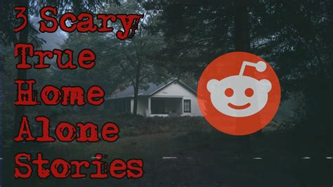 Scary True Home Alone Stories From Reddit Youtube