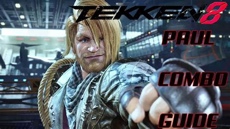 OUTDATED TEKKEN 8 Paul Combo Guide YouTube