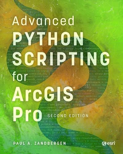 Advanced Python Scripting For Arcgis Pro Nd Edition Coderprog