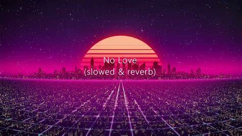 No Love Slowedreverbed Slowed And Reverb Shubh Youtube