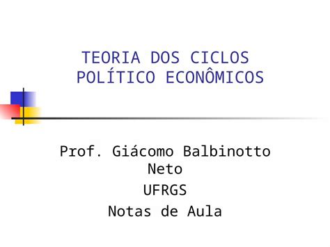 Ppt Teoria Dos Ciclos Pol Tico Econ Micos Dokumen Tips