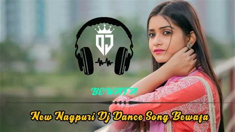 New Nagpuri Dj Dance Song Bewafa 2023 Youtube