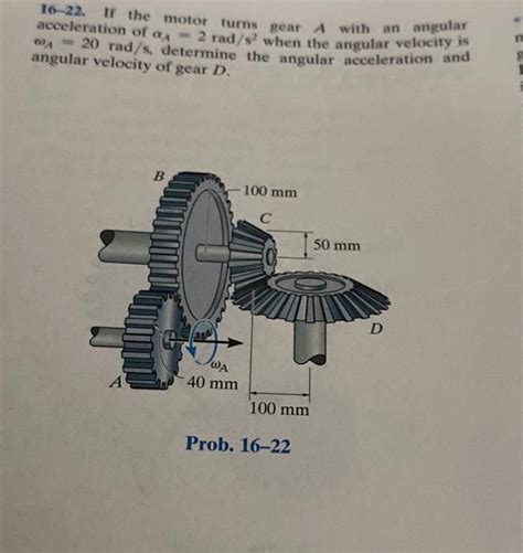 Solved 16 22 If The Motor Turns Gear A With An Angular