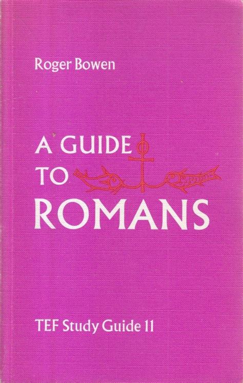 Guide To Romans Theological Education Fund Guides Roger Bowen