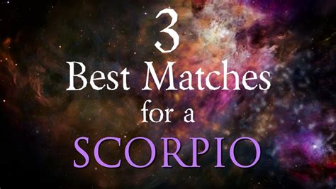 3 Best Compatibility Matches For Scorpio Zodiac Sign Youtube