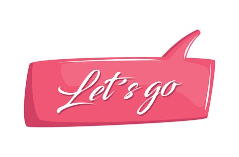 Lets Go Speech Bubble 4229762 Vector Art At Vecteezy