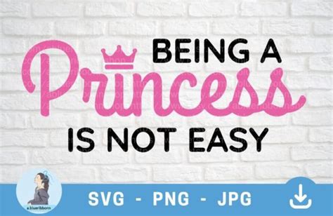 Being Princess Is Not Easy Svg Graphic By A Blueribbonn Creative Fabrica