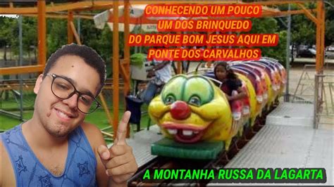 Conhecendo A Montanha Russa Da Lagarta No Parque Bom Jesus Aqui Em