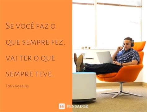 115 Frases Motivacionais Sobre Empreendedorismo Para Ter Sucesso Pensador