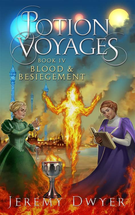 Potion Voyages Book 4 Blood And Besiegement Ebook Dwyer