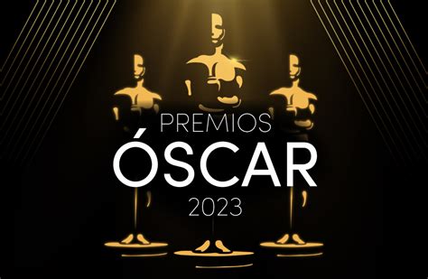 Estos Son Los Favoritos A Ganar En Los Óscar 2023