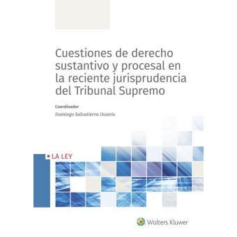 Cuestiones De Derecho Sustantivo Y Procesal En La Reciente