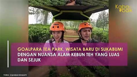 Goalpara Tea Park Wisata Baru Di Sukabumi Dengan Nuansa Alam Kebun Teh