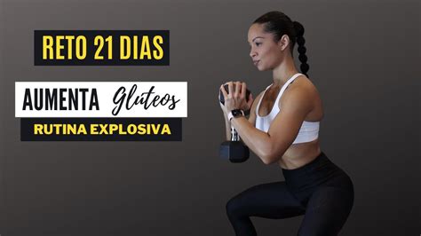 Rutina Para Aumentar Glúteos Y Caderas Rápido Reto 21 Días 6 Rutina Explosiva Gluteos