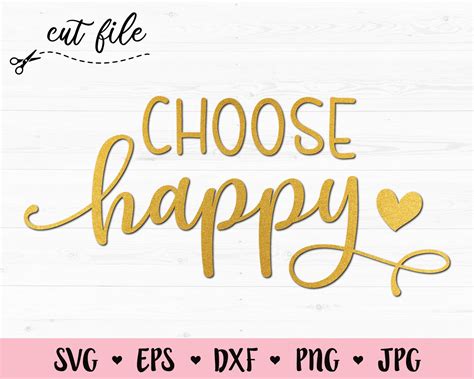 Choose Happy Svg Happy Cut File Happiness Positive Cutting Etsy